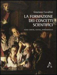 La formazione dei concetti scientifici - Graziano Cavallini - copertina