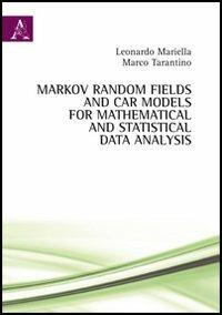 Markov Random Fields and Car models for mathematical and statistical data analysis - Leonardo Mariella,Marco Tarantino - copertina