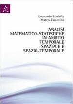 Analisi matematico-statistiche in ambito temporale, spaziale e spazio-temporale