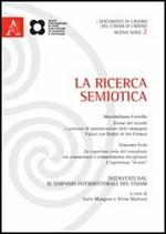 La ricerca semiotica. Interventi dal 3° Simposio interdottorale del CISISM (Urbino, 16-17 luglio 2011)