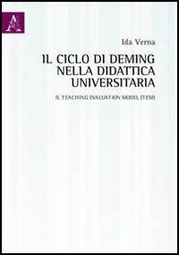 Il ciclo di Deming nella didattica universitaria. Il teaching evaluation model (TEM) - Ida Verna - copertina