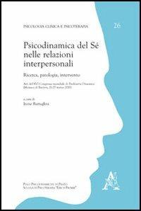 Psicodinamica del Sé nelle relazioni interpersonali. Ricerca, patologia, intervento - copertina
