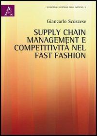 Supply chain management e competitività nel fast fashion - Giancarlo Scozzese - copertina