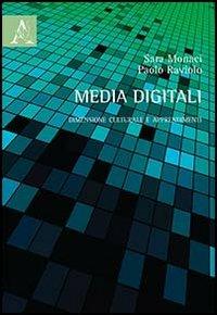 Media digitali. Dimensione culturale e apprendimenti - Sara Monaci,Paolo Raviolo - copertina