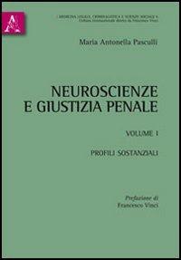 Neuroscienze e giustizia penale. Vol. 1: Profili sostanziali. - M. Antonella Pasculli - copertina