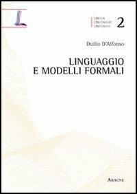 Linguaggio e modelli formali - Duilio D'Alfonso - copertina