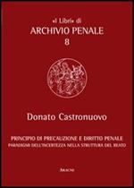 Principio di precauzione e diritto penale. Paradigmi dell'incertezza nella struttura del reato