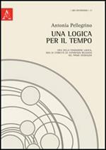 Una logica per il tempo. Crisi della fondazione logica, idea di storicità ed esperienza religiosa nel primo Heidegger