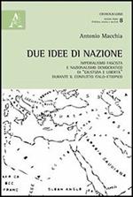 Due idee di nazione. Imperialismo fascista e nazionalismo democratico di «Giustizia e libertà» durante il conflitto italo-etiopico