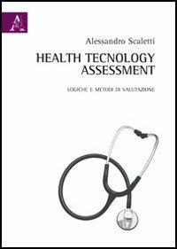 Health technology assessment. Logiche e metodi di valutazione - Alessandro Scaletti - copertina
