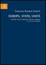 Europa, stato, unità. L'unione fiscale bancaria politica europea e lo Stato italiano