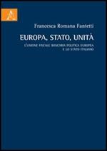 Europa, stato, unità. L'unione fiscale bancaria politica europea e lo Stato italiano