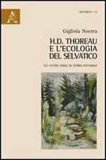 H.D. Thoreau e l'ecologia del selvatico. Gli ultimi saggi di storia naturale
