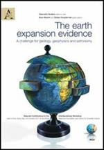 The earth expansion evidence. A challenge for geology, geophysics and astronomy. Selected contributions to the interdisciplinary workshop held.. Con CD-ROM