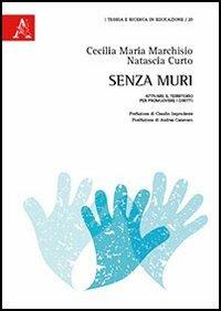 Senza muri. Attivare il territorio per promuovere i diritti - Cecilia Maria Marchisio,Natascia Curto - copertina