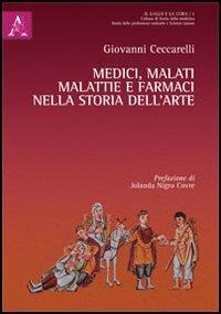 Medici, malati, malattie e farmaci nella storia dell'arte - Giovanni Ceccarelli - copertina