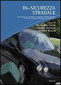 In-sicurezza stradale. Psicologia del traffico e sinergie interdisciplinari. Atti del Convegno (Milano, 11 giugno 2011) - copertina