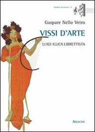 Vissi d'arte. Luigi Illica librettista