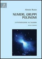 Numeri, gruppi, polinomi. Un'introduzione all'algebra