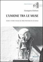 L' unione tra le muse. Musica e teatro in Russia nel primo trentennio del XIX secolo