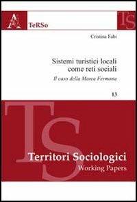 Sistemi turistici locali come reti sociali. Il caso della Marca Fermana - Cristina Fabi - copertina