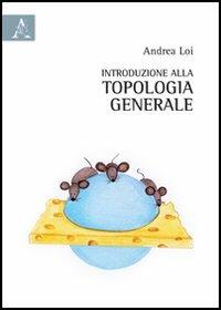 Introduzione alla topologia generale - Andrea Loi - copertina