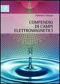 Compendio di campi elettromagnetici - Fabrizio Frezza - copertina