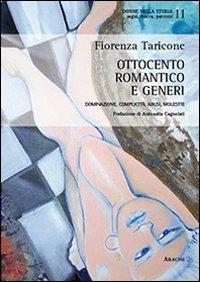 Ottocento romantico e generi. Dominazione, complicità, abusi, molestie - Fiorenza Taricone - copertina