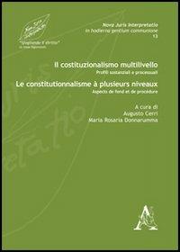 Il costituzionalismo multilivello. Profili sostanziali e processuali-Le constitutionnalisme à plusieurs niveaux. Aspects de fond et de procédure. Ediz. bilingue - copertina