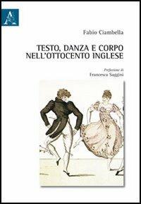 Testo, danza e corpo nell'Ottocento inglese - Fabio Ciambella - copertina