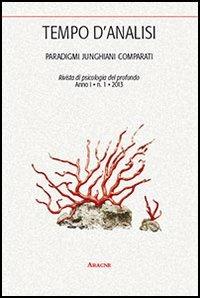 Tempo d'analisi. Paradigmi junghiani comparati. Rivista di psicologia del profondo. Vol. 1 - copertina