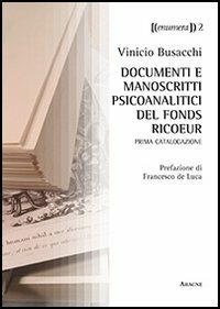 Documenti e manoscritti psicoanalitici del Fonds Ricoeur. Prima catalogazione - Vinicio Busacchi - copertina