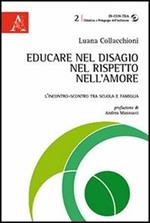 Educare nel disagio, nel rispetto, nell'amore. L'incontro-scontro tra scuola e famiglia