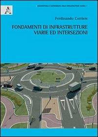 Fondamenti di infrastrtture viarie ed intersezioni - Ferdinando Corriere - copertina