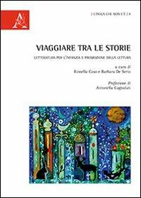 Viaggiare tra le storie. Letteratura per l'infanzia e promozione della lettura - copertina