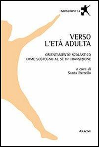 Verso l'età adulta. Orientamento scolastico come sostegno al sé in transizione - copertina