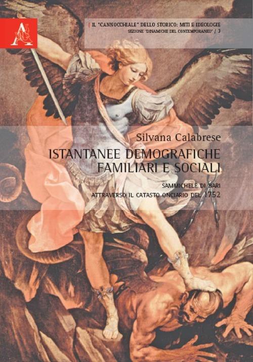 Istantanee demografiche, familiari e sociali. Sammichele di Bari attraverso il catasto onciario del 1752 - Silvana Calabrese - copertina