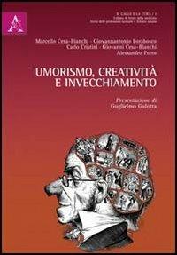 Umorismo, creatività e invecchiamento - Alessandro Porro,Marcello Cesa-Bianchi,Giovannantonio Forabosco - copertina