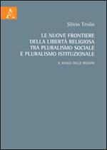 Le nuove frontiere della libertà religiosa tra pluralismo sociale e pluralismo istituzionale. Il ruolo delle regioni