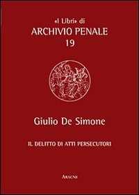 Il delitto di atti persecutori