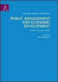 Public management and economic development. Theories and case studies - Emanuele A. Vendramini - copertina