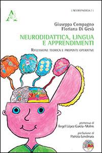 Neurodidatica, lingua e apprendimenti. Riflessione teorica e prosposte operative - Giuseppa Compagno,Floriana Di Gesù - copertina