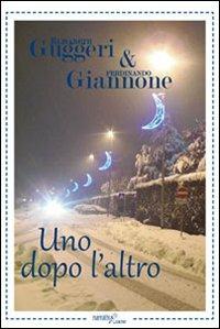 Uno dopo l'altro - Fernando Giannone,Elisabeth Guggeri - copertina