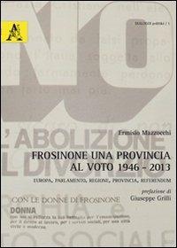 Frosinone. Una provincia al voto 1946-2013 - Ermisio Mazzocchi - copertina