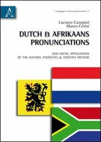 Dutch & afrikaans pronunciations. Geo-social applications of the natural phonetics tonetics method - Luciano Canepari,Marco Cerini - copertina