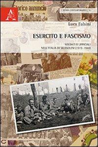 Esercito e fascismo. Soldati e ufficiali nell'Italia di Mussolini (1919-1940) - Luca Falsini - copertina