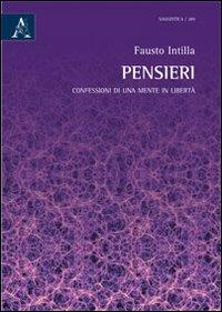 Pensieri. Confessioni di una mente in libertà - Fausto Intilla - copertina