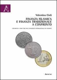 Finanza islamica e finanza tradizionale a confronto. Strumenti e strutture nell'esperienza internazionale ed europea