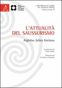 L' attualità del saussurismo. Ediz. italiana e francese - Algirdas J. Greimas - copertina