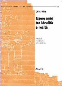 Essere amici tra idealità e realtà - Chiara Riva - copertina
